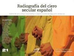 Radiografía del clero secular español : análisis de la encuesta a los sacerdotes diocesanos en activo realizada por la revista 21rs