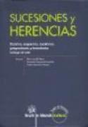 Sucesiones y herencias : doctrina, esquemas, cuestiones, jurisprudencia y formularios