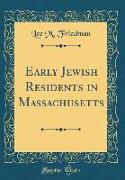 Early Jewish Residents in Massachusetts (Classic Reprint)