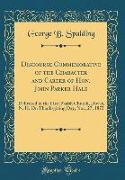 Discourse Commemorative of the Character and Career of Hon. John Parker Hale: Delivered in the First Parish Church, Dover, N. H. on Thanksgiving Day