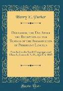 Discourse, the Day After the Reception of the Tidings of the Assassination of President Lincoln: Preached in the South Congregational Church, Concord