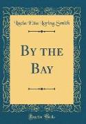 By the Bay (Classic Reprint)