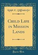 Child Life in Mission Lands (Classic Reprint)