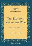The Dancing Imps of the Wine