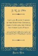 Life and Bloody Career of the Executed Criminal, James Copeland, the Great Southern Land Pirate