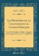 Le Problème de la Colonisation au Canada Français