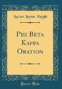 Phi Beta Kappa Oration (Classic Reprint)