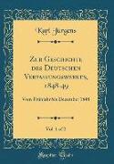 Zur Geschichte des Deutschen Verfassungswerkes, 1848-49, Vol. 1 of 2