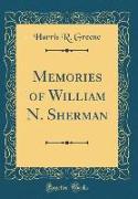 Memories of William N. Sherman (Classic Reprint)