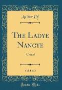 The Ladye Nancye, Vol. 1 of 3