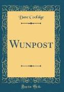 Wunpost (Classic Reprint)