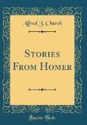 Stories From Homer (Classic Reprint)
