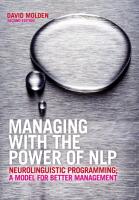 Managing with the Power of Nlp: Neurolinguistic Programming, A Model for Better Management