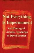 Not Everything Is Impermanent