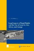 Legal Aspects of Land Rights and the Use of Land in Asia, Africa, and Europe