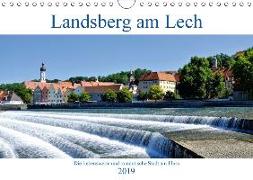 Landsberg am Lech - Die liebenswerte und romantische Stadt am Fluss (Wandkalender 2019 DIN A4 quer)