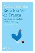 Breu història de França explicada als catalans : influències, friccions i garrotades del veí de dalt