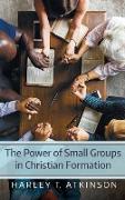 The Power of Small Groups in Christian Formation