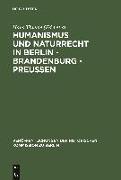 Humanismus und Naturrecht in Berlin - Brandenburg - Preußen