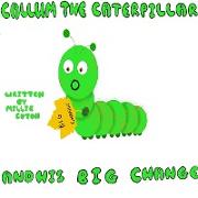 Callum the Caterpillar and His Big Change