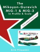 The Mikoyan-Gurevich MIG-1 & MIG-3 in Profile & Scale