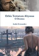 Orbis Terrarum Abyssus - O Destino