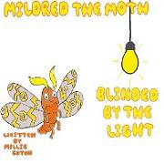Mildred the Moth Blinded by the Light