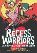 Recess Warriors: Bad Guy Is a Two-Word Word