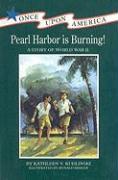 Pearl Harbor Is Burning!: A Story of World War II