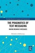 The Pragmatics of Text Messaging