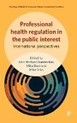 Professional health regulation in the public interest