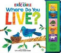 World of Eric Carle: Where Do You Live? Lift-a-Flap Sound Book