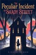 The Peculiar Incident on Shady Street