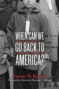 When Can We Go Back to America?: Voices of Japanese American Incarceration During WWII