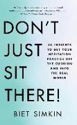 Don't Just Sit There!: 44 Insights to Get Your Meditation Practice Off the Cushion and Into the Real World