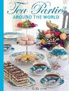 Teatime Parties Around the World: Globally Inspired Teatime Celebrations