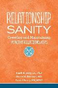 Relationship Sanity: Creating and Maintaining Healthy Relationships