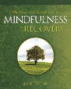 The Essential Guidebook to Mindfulness in Recovery