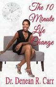 The 10 Minute Life Change