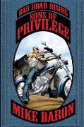 Sons of Privilege: Bad Road Rising (Book 2)