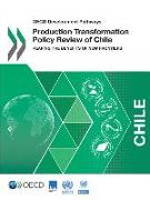 OECD Development Pathways Production Transformation Policy Review of Chile Reaping the Benefits of New Frontiers