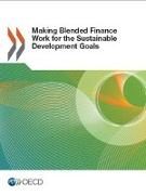 Making Blended Finance Work for the Sdgs