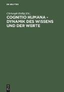 Cognitio humana - Dynamik des Wissens und der Werte