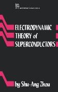 Electrodynamic Theory of Superconductors