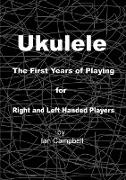 Ukulele the First Years of Playing for Left and Right Handed Players