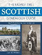 The Family Tree Scottish Genealogy Guide: How to Trace Your Ancestors in Scotland