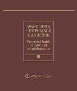 Wage-Hour Compliance Handbook: 2018 Edition