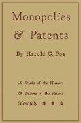 Monopolies and Patents: A Study of the History and Future of the Patent Monopoly