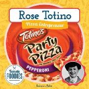 Rose Totino: Pizza Entrepreneur