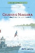 Crossing Niagara: Candlewick Biographies
